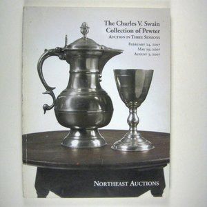 Charles V Swain Pewter Collection Northeast Auction Catalog 2007
